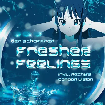 Fresher Feelings by Der Schaffner