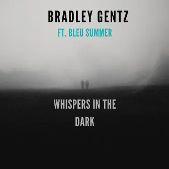 Whispers in the Dark by Bradley Gentz