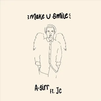 Make U Smile by A-Sirr