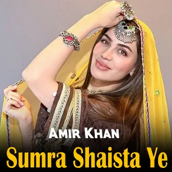 Sumra Shaista Ye by Amir Khan