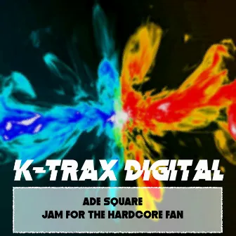 Jam For The Hardcore Fan by Ade Square