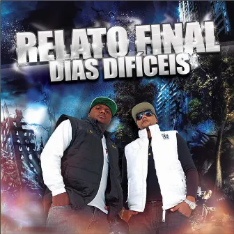 Dias Difíceis by Relato Final