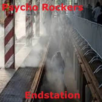 Endstation by Psycho Rockers