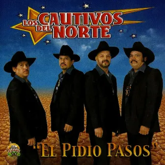 El Pidio Pasos by Los Cautivos del Norte