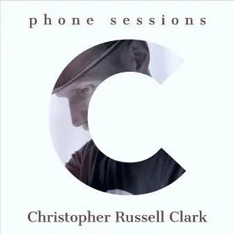 Phone Sessions by Christopher Russell Clark