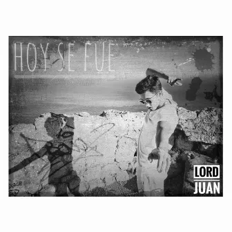 Hoy Se Fue by Lord Juan