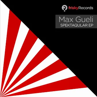 Spektaqular EP by Max Gueli