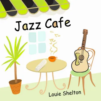 Jazz Cafe by Louie Shelton