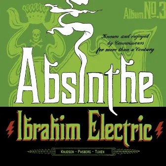 Absinthe by Ibrahim Electric