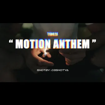 Motion Anthem by Tido2x