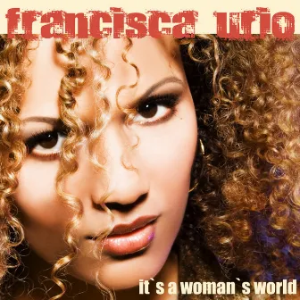 It's a Woman's World by Francisca Urio