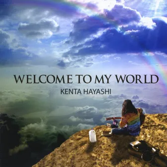 Welcome to My World by Kenta Hayashi