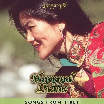 Songs from Tibet by Namgyal Lhamo