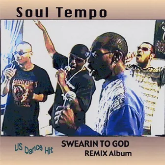 Swearin To God - Remix Album by Soul Tempo