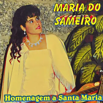 Homenagem a Santa Maria by Maria Do Sameiro