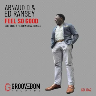 Feel So Good (Luis Radio, Pietro Nicosia Remixes) by Ed Ramsey