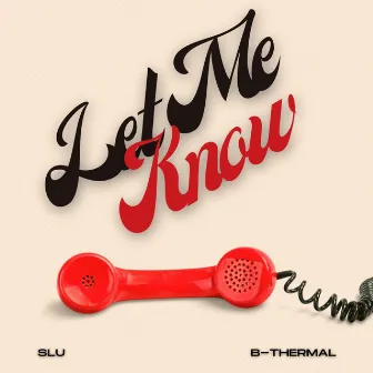 Let Me Know by Slu