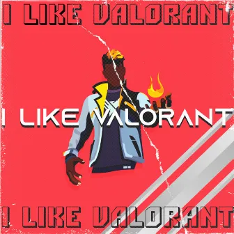 I Like Valorant by IvanFucken