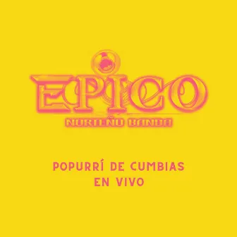 Popurrí de Cumbias (En Vivo) by Epico Norteño Banda