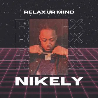 Relax ur mind (Original version) by Nikely