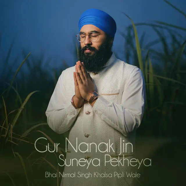 Gur Nanak Jin Suneya Pekheya