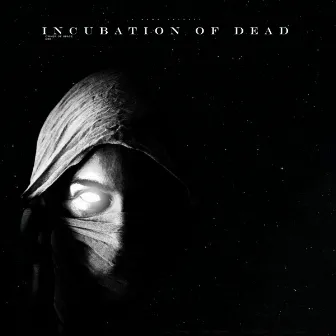 Incubation Of Dead by EXD!