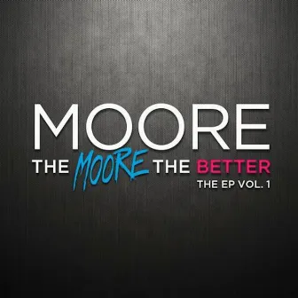 The Moore The Better by Moore