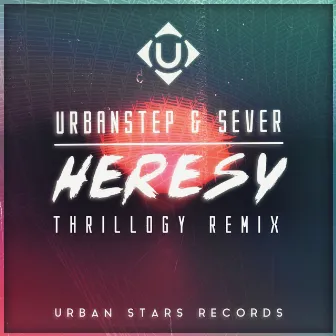 Heresy (Thrillogy Remix) by Thrillogy