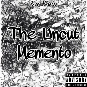 The Uncut Memento by Sir Raw