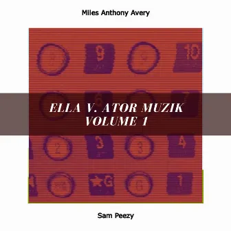 ella v. ator muzik 1 by Miles Anthony Avery