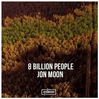 8 Billion People by Jon Moon