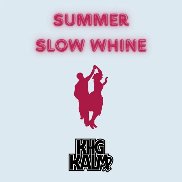 Summer Slow Whine