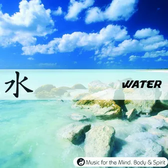 Water - Music For The Mind, Body & Spirit! by Jerolimo R