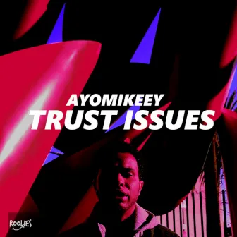 Trust Issues by Ayo Mikeey