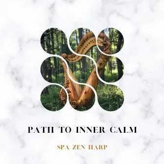 Path to Inner Calm - Flowing Tunes for Spa by Spa Zen Harp