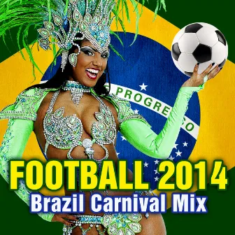 Football 2014: Brazil Carnival Mix by Favela Samba School