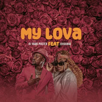 My Lova by DJ Vado Poster