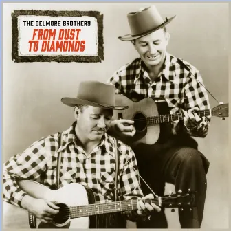 From Dust to Diamonds - Early and Rare Delmore Brothers by The Delmore Brothers