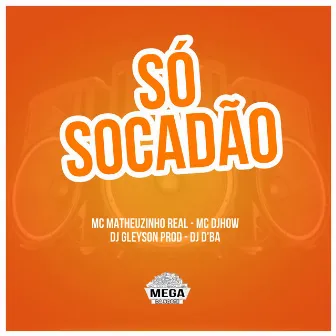 SÓ SOCADÃO by Dj Gleyson Prod