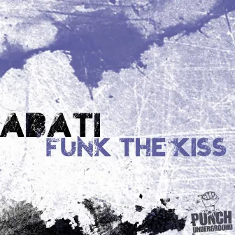 Funk The Kiss by Abati