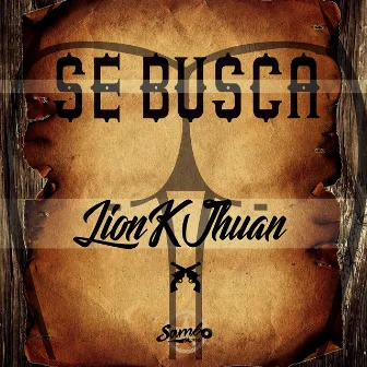 Se Busca by Lion K Jhuan