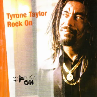 Rock On by Tyrone Taylor