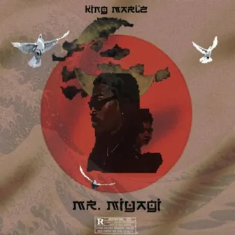 Mr Miyagi by King Marlz