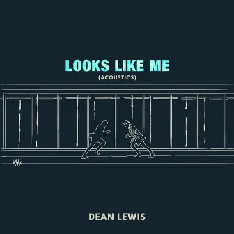 Looks Like Me (Acoustic) by Dean Lewis