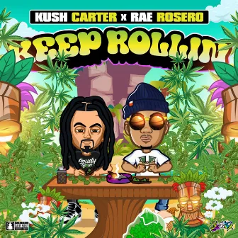 Keep Rolling by Kush Carter