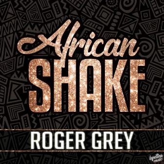 African Shake by Roger Grey