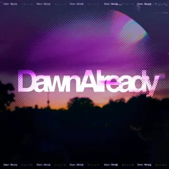 Dawn Already by Heuch