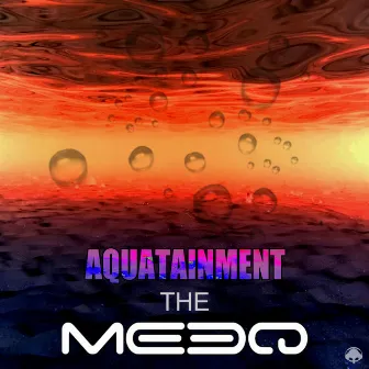 Aquatainment by The MeeQ