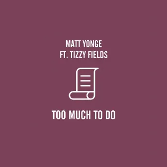 Too Much To Do by Matt Yonge