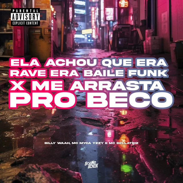 Ela Achou Que Era Rave Era Baile Funk X Me Arrasta pro Beco